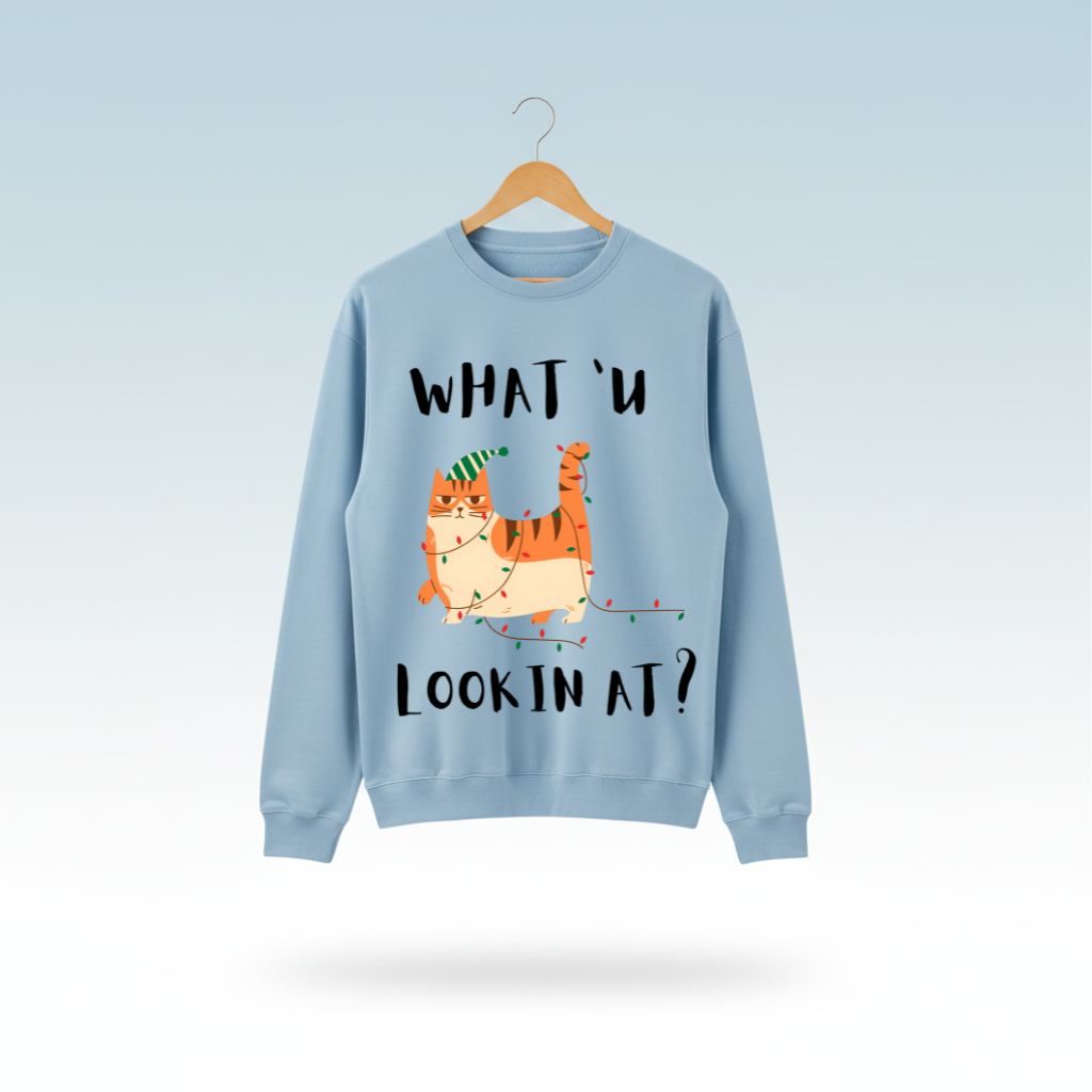 What U Lookin At Sweatshirt